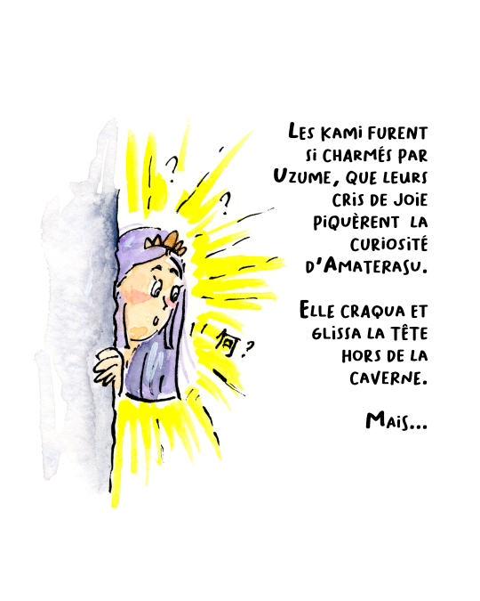 Amaterasu, piquée par la curiosité devant tout ce brouhaha, finit par glisser la tête hors de la caverne.
